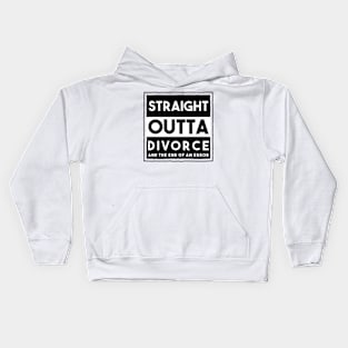 Straight Outta Divorce And The End Of An Error Kids Hoodie